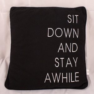 Sit Down And Stay Awhile-Cotton Pillow